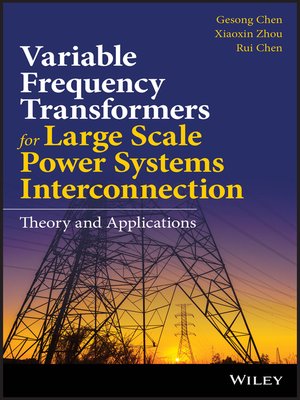 cover image of Variable Frequency Transformers for Large Scale Power Systems Interconnection